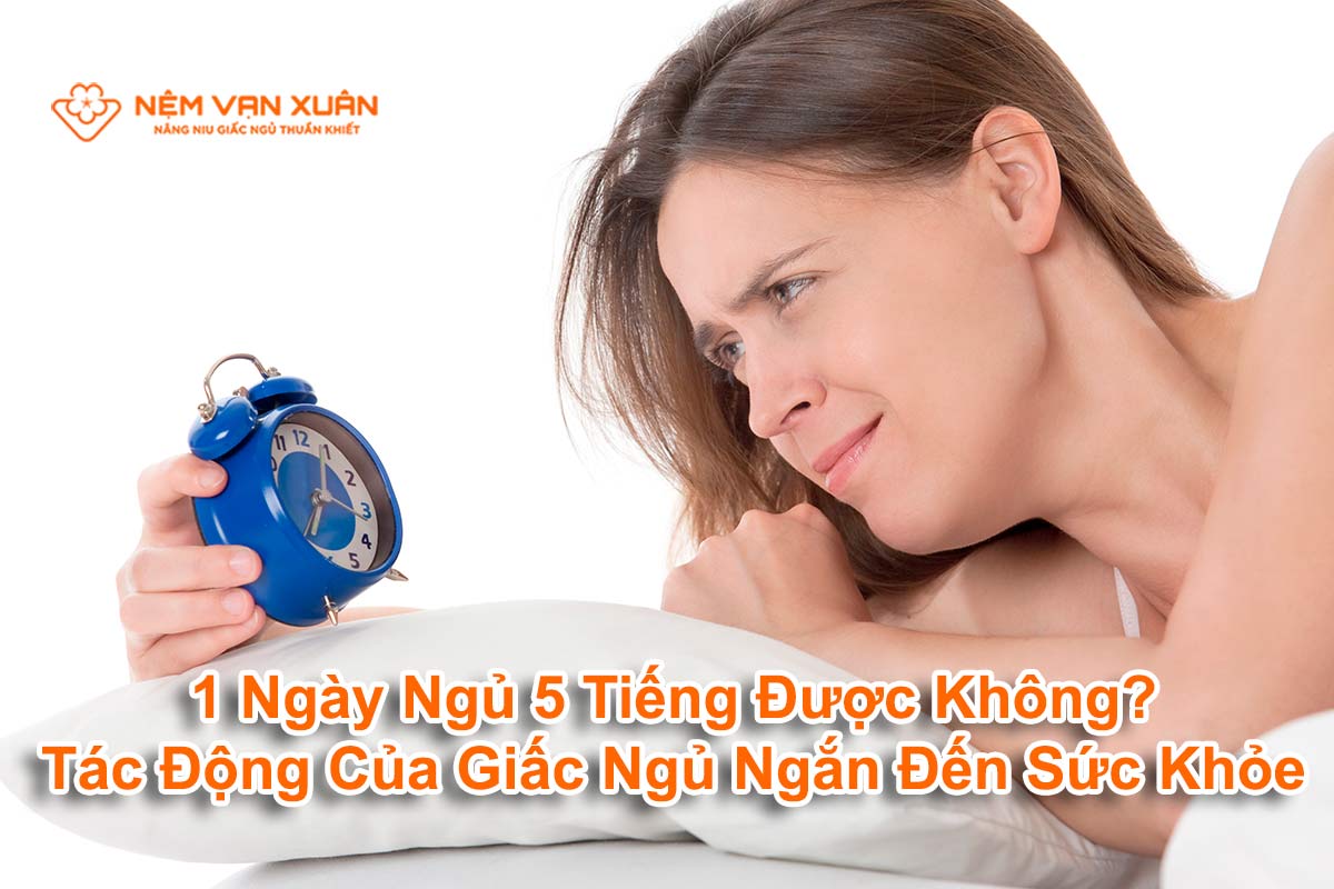 1 ngày ngủ 5 tiếng được không