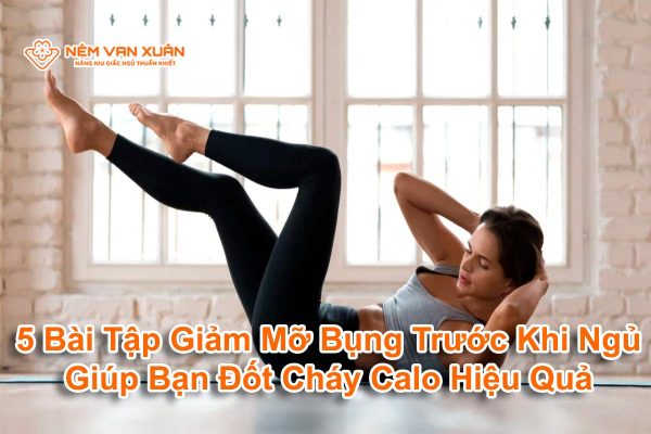 5 Bài Tập Giảm Mỡ Bụng Trước Khi Ngủ